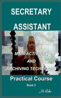 Secretary / Assistant - Practical Course: Main Activities and Archiving Techniques(3 Secretary / Assistant - Practical Course)