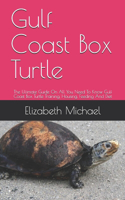 Gulf Coast Box Turtle: The Ultimate Guide On All You Need To Know Gulf Coast Box Turtle Training, Housing, Feeding And Diet