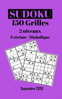 Sudoku 150 Grilles 2 Niveaux Extrême et Diabolique Septembre 2020: Livre Sudoku pour Joueur Exceptionnel Un Cadeau à Offrir ou à Vous Offrir Chaque Mois 150 Nouvelles Grilles(6 Sudoku)