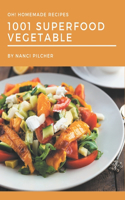 Oh! 1001 Homemade Superfood Vegetable Recipes
