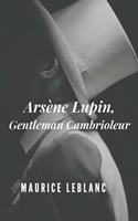 Arsène Lupin: Gentleman Cambrioleur (annoté)