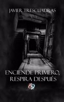 Enciende primero, respira después