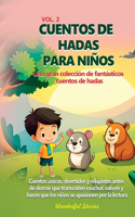 Cuentos de hadas para niños Una gran colección de fantásticos cuentos de hadas. (vol. 2): Cuentos únicos, divertidos y relajantes antes de dormir que transmiten muchos valores y hacen que los niños se apasionen por la lectura.