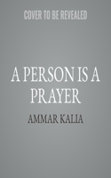 Person Is a Prayer