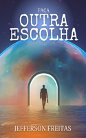 Faça Outra Escolha