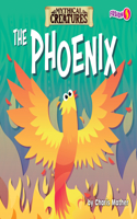 The Phoenix: (Mythical Creatures)