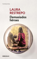 Demasiados Héroes / Too Many Heroes