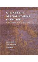 Strategic Management, Concise: A Managerial Perspective