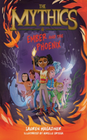 The Mythics #4: Ember and the Phoenix: (4 Mythics)