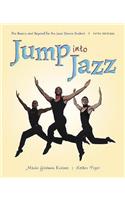 Jump Into Jazz: The Basics and Beyond for Jazz Dance Students