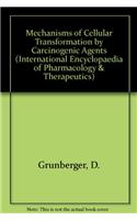 Mechanisms of Cellular Transformation by Carcinogenic Agents: (International Encyclopaedia of Pharmacology & Therapeutics)
