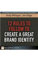 12 Rules to Follow to Create a Great Brand Identity