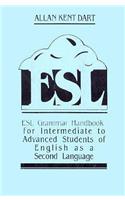 Esl Grammar Handbook for Intermediate to Advanced Students of English as a Second Language