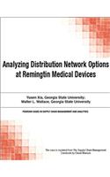 Analyzing Distribution Network Options at Remingtin Medical Devices