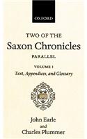 Two of the Saxon Chronicles Parallel: With supplementary extracts from the others. A revised text edited with Introduction, Notes, Appendices, and Glossary, on the basis of an edition by