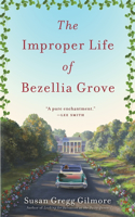 Improper Life of Bezellia Grove: A Novel