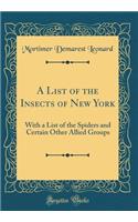 A List of the Insects of New York: With a List of the Spiders and Certain Other Allied Groups (Classic Reprint)