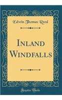 Inland Windfalls (Classic Reprint)
