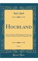 Hochland, Vol. 2: Monatsschrift für Alle Gebiete des Wissens, der Literatur und Kunst; April 1907-September 1907 (Classic Reprint)
