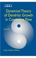 Dynamical Theory of Dendritic Growth in Convective Flow