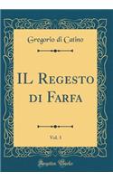 Il Regesto Di Farfa, Vol. 3 (Classic Reprint)