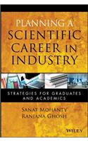 Planning a Scientific Career in Industry: Strategies for Graduates and Academics