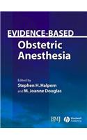 Evidence-Based Obstetric Anesthesia: (Evidence-Based Medicine)