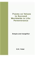 Poems on Values to Succeed Worldwide in Life - Perseverance: Simple and Insightful