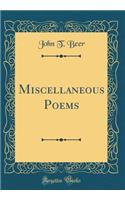 Miscellaneous Poems (Classic Reprint)