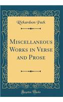 Miscellaneous Works in Verse and Prose (Classic Reprint)