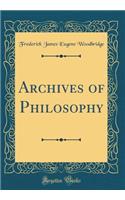 Archives of Philosophy (Classic Reprint)