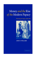 Money and the Rise of the Modern Papacy