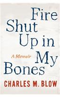 Fire Shut Up in My Bones: A Memoir