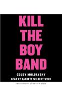 Kill the Boy Band