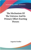 The Mechanism Of The Universe And Its Primary Effort-Exerting Powers