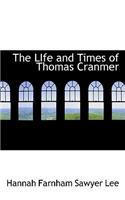 The Life and Times of Thomas Cranmer