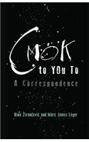 CMOK to YOu To