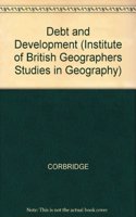 Debt and Development (Institute of British Geographers Studies in Geography S.)