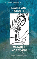 Slates and Ghosts. Makatohi mo e Tēvolo
