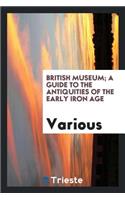 A Guide to the Antiquities of the Early Iron Age of Central and Western Europe: (including the ...
