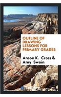 Outline of Drawing Lessons for Primary Grades