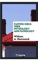 Fasting Girls: Their Physiology and Pathology