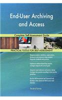 End-User Archiving and Access Complete Self-Assessment Guide