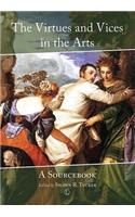 The Virtues and Vices in the Arts: A Sourcebook