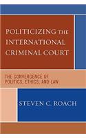 Politicizing the International Criminal Court