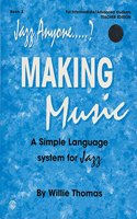 Jazz Anyone.....?, Book 3 -- Making Music: A Simple Language System for Jazz