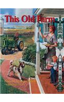 This Old Farm: A Treasury of Family Farm Memories