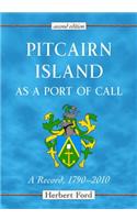 Pitcairn Island as a Port of Call: A Record, 1790-2010, 2d ed.(English)