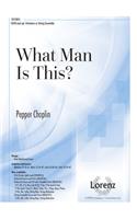 What Man Is This?