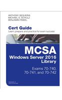 McSa Windows Server 2016 Cert Guide Library (Exams 70-740, 70-741, and 70-742)